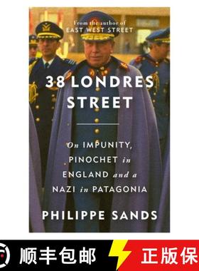 【3-4周达】38 Londres Street : On Impunity, Pinochet in England and a Nazi in Patagonia [9781474620741]