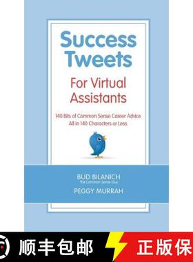 【3-4周达】Success Tweets For Virtual Assistants: 140 Bits of Common Sense Career Advice For Professi... [9780983454380]