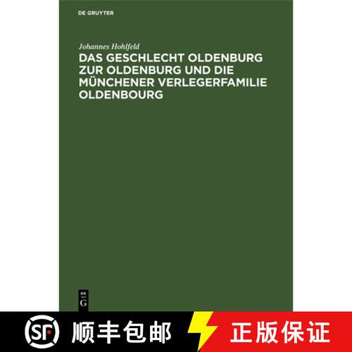 【3-4周达】精装 Das Geschlecht Oldenburg Zur Oldenburg Und Die Munchener Verlegerfamilie Oldenbourg: ... [9783486772890]