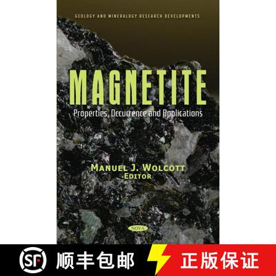 【3-4周达】Magnetite: Properties, Occurrence and Applications [9781685071943]