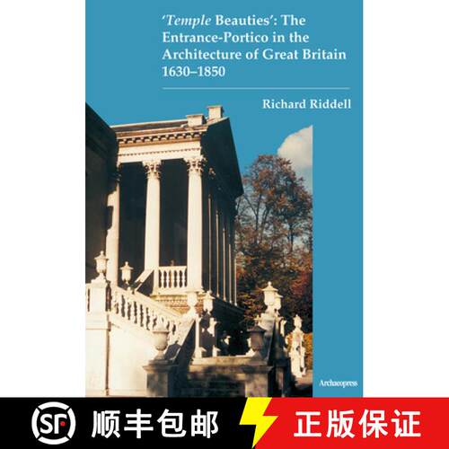 【3-4周达】'Temple Beauties': The Entrance-Portico in the Architecture of Great Britain 1630-1850 [9781905739448]