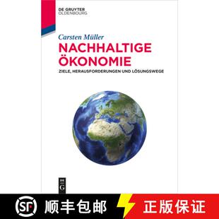 【3-4周达】Nachhaltige OEkonomie: Ziele, Herausforderungen Und Loesungswege [9783110370959]