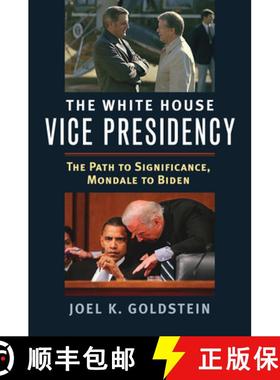 【3-4周达】The White House Vice Presidency: The Path to Significance, Mondale to Biden [9780700622023]