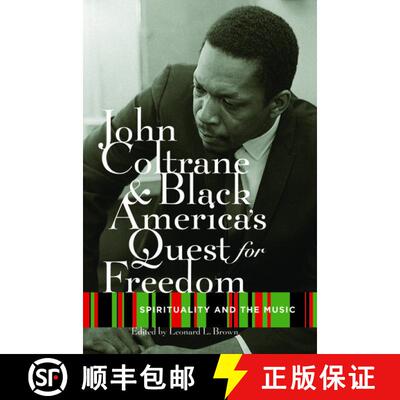 【3-4周达】John Coltrane and Black America's Quest for Freedom: Spirituality and the Music [9780195328929]