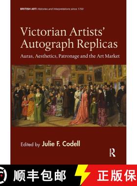 【3-4周达】Victorian Artists' Autograph Replicas: Auras, Aesthetics, Patronage and the Art Market [9781032922515]