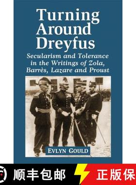 【3-4周达】Dreyfus and the Literature of the Third Republic : Secularism and Tolerance in Zola, Barre... [9780786472147]