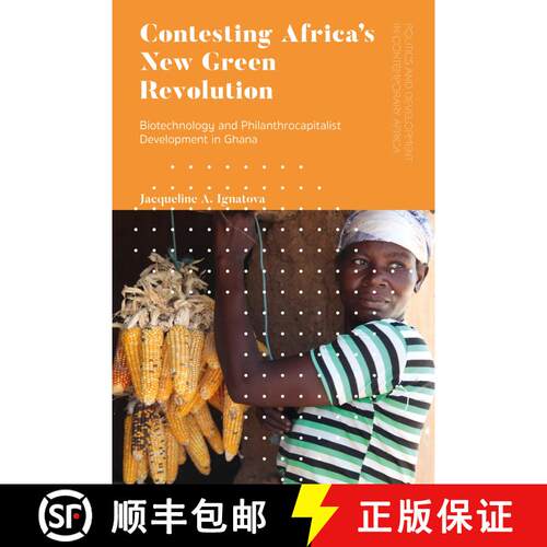 【3-4周达】Contesting Africa’s New Green Revolution: Biotechnology and Philanthrocapitalist Developm... [9781786996565]