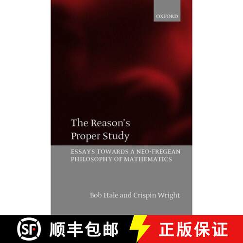 【3-4周达】The Reason's Proper Study: Essays towards a Neo-Fregean Philosophy of Mathematics [9780199266326]