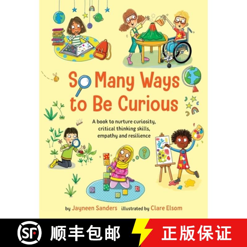 【3-4周达】So Many Ways to Be Curious: A book to nurture curiosity, critical thinking skills, empathy... [9781761160530]