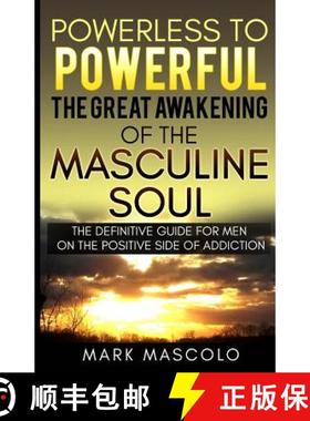 【3-4周达】Powerless to Powerful, the Great Awakening of the Masculine Soul: The Definitive Guide for... [9780578211374]