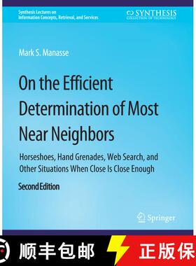 【3-4周达】On the Efficient Determination of Most Near Neighbors: Horseshoes, Hand Grenades, Web Sear... [9783031011689]