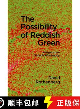 【3-4周达】Possibility of Reddish Green - Wittgenstein Outside Philosophy: Wittgenstein Outside Philo... [9781949597073]