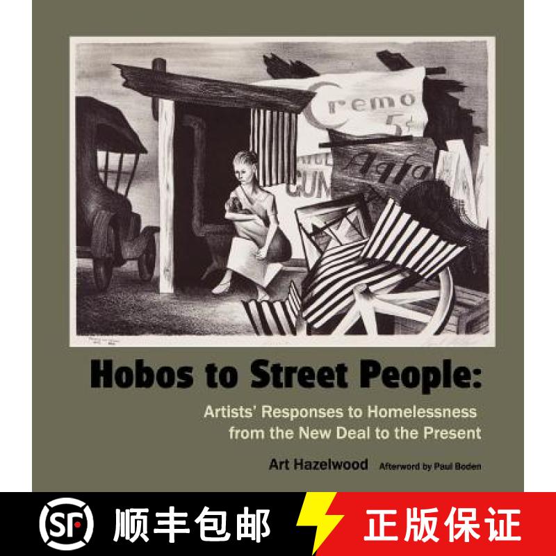 【3-4周达】Hobos to Street People: Artists' Responses to Homelessness from the New Deal to the Present [9780915117208]