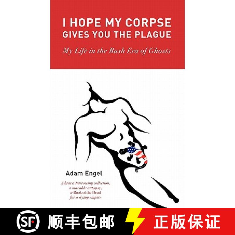 【2-3周达】I Hope My Corpse Gives You the Plague: My Life in the Bush Era of Ghosts [9780981989198]