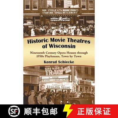 【3-4周达】Historic Movie Theatres of Wisconsin : Nineteenth Century Opera Houses through 1950s Playh... [9780786442904]
