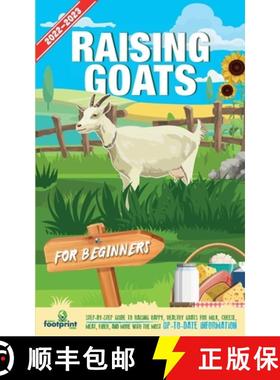 【3-4周达】Raising Goats For Beginners 2022-202: Step-By-Step Guide to Raising Happy, Healthy Goats F... [9781914207723]