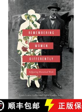 【3-4周达】Remembering Women Differently: Refiguring Rhetorical Work [9781611179798]