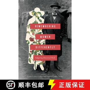 【3-4周达】Remembering Women Differently: Refiguring Rhetorical Work [9781611179798]