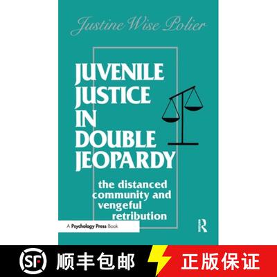 【3-4周达】精装 Juvenile Justice in Double Jeopardy: The Distanced Community and Vengeful Retribution [9780805804621]