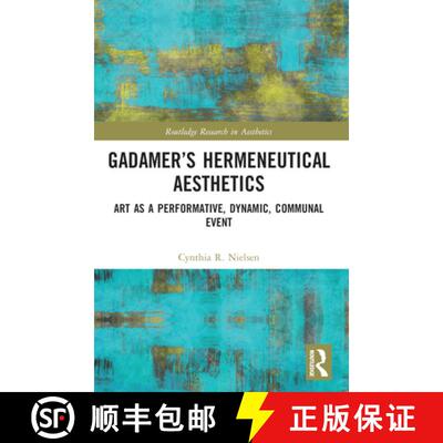 【3-4周达】Gadamer's Hermeneutical Aesthetics: Art as a Performative, Dynamic, Communal Event [9781032020396]