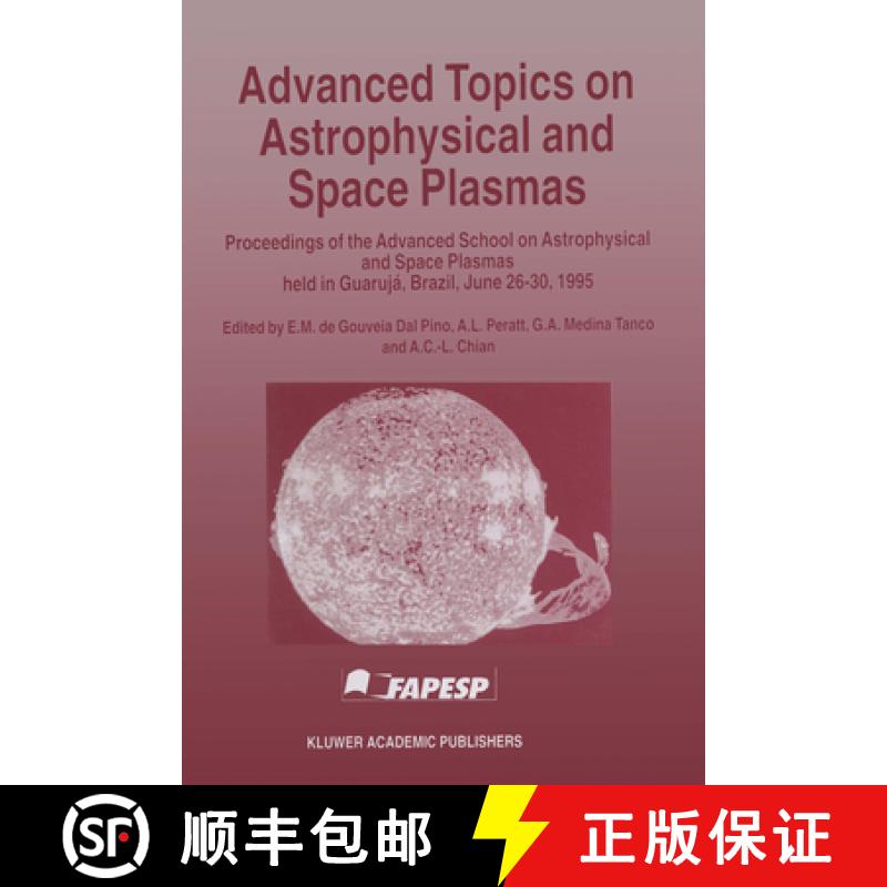 【3-4周达】Advanced Topics on Astrophysical and Space Plasmas : Proceedings of the Advanced School on... [9780792345947]