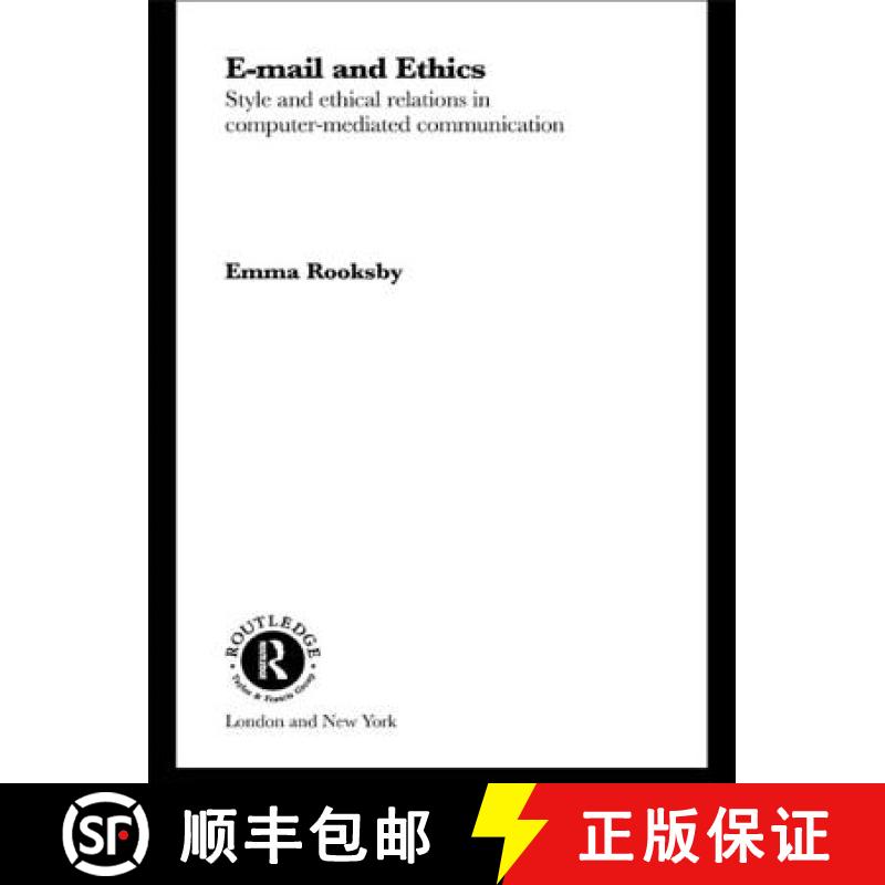【3-4周达】Email and Ethics: Style and Ethical Relations in Computer-Mediated Communications [9781138008601]