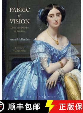 【3-4周达】Fabric of Vision: Dress and Drapery in Painting: Dress and Drapery in Painting [9781474251648]