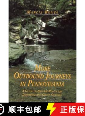 【3-4周达】More Outbound Journeys in Pennsylvania: A Guide to Natural Places for Individual and Group... [9780271014456]