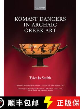 【3-4周达】精装 KOMAST DANCERS ARCHAIC GREEK ART OMCA C [9780199578658]