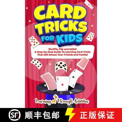 【3-4周达】Card Tricks For Kids: Shuffle, Flip and WOW! A Step-by-Step Guide To Learning Card Tricks ... [9781922805430]