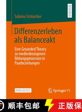 【3-4周达】Differenzerleben als Balanceakt : Eine Grounded Theory zu medienbezogenen Bildungsprozesse... [9783658460136]