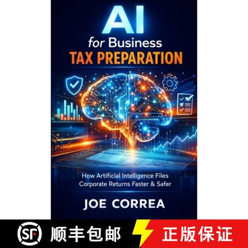 【3-4周达】AI for Business Tax Preparation: How Artificial Intelligence Files Corporate Returns Faste... [9798295585821]