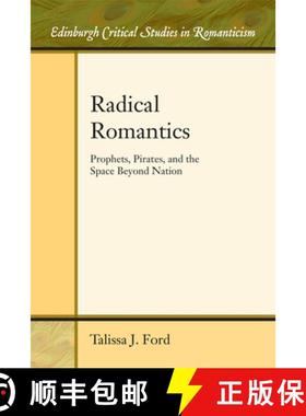 【3-4周达】Radical Romantics: Prophets, Pirates, and the Space Beyond Nation [9781474409421]