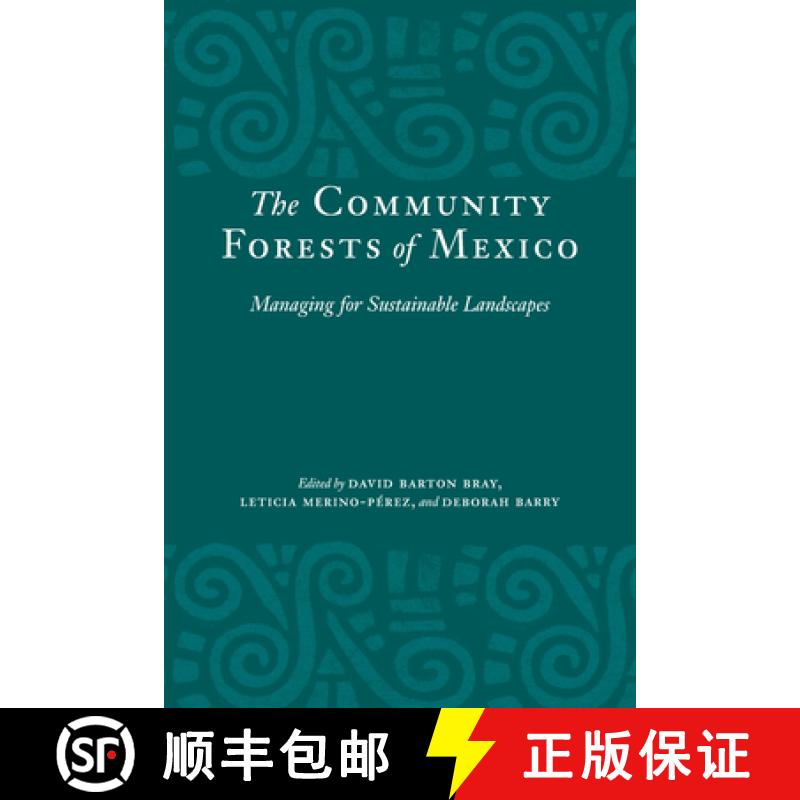 【3-4周达】The Community Forests of Mexico: Managing for Sustainable Landscapes [9780292722149]