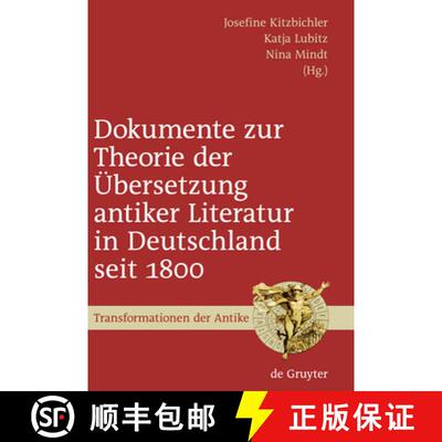 预订 Dokumente Zur Theorie Der UEbersetzung Antiker Literatur in Deutschland Seit 1800: Ausgewahlt, E... [9783110214901]