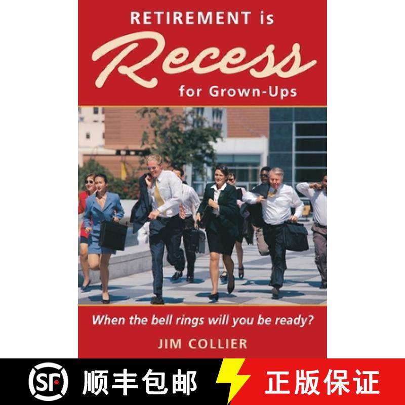 预订 Retirement is Recess for Grown-Ups: When the Bell Rings Will You be Ready? [9780998117423]