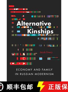【3-4周达】Alternative Kinships: Economy and Family in Russian Modernism [9780875807515]