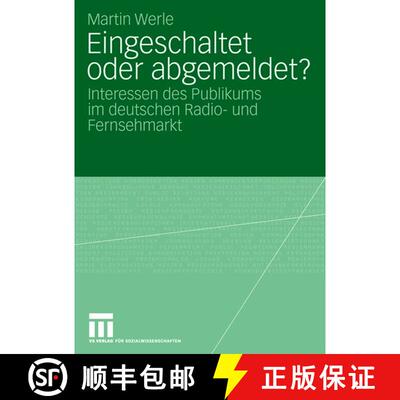 【3-4周达】Eingeschaltet oder abgemeldet? : Interessen des Publikums im deutschen Radio- und Fernsehm... [9783531157924]