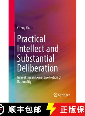 【3-4周达】Practical Intellect and Substantial Deliberation : In Seeking an Expressive Notion of Rati... [9789811086502]