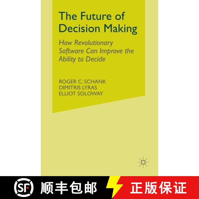 【3-4周达】The Future of Decision Making : How Revolutionary Software Can Improve the Ability to Decide [9781349288014]