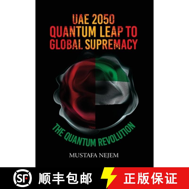 【2-3周达】UAE 2050, Quantum Leap to Global Supremacy: Quantum Leap to Global Supremacy: QUANTUM LEAP... [9781963159691]