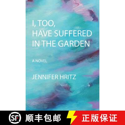 【3-4周达】I, too, Have Suffered in the Garden [9780578060439]