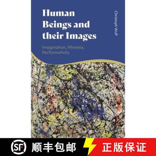 【3-4周达】精装 Human Beings and Their Images: Imagination, Mimesis, Performativity [9781350265134]