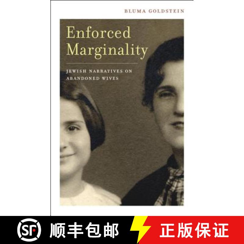 【3-4周达】Enforced Marginality: Jewish Narratives on Abandoned Wives [9780520249684]