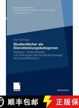 【3-4周达】Studienfächer ALS Dienstleistungskategorien: Relevanz, Determinanten Und Wirkungen Des St... [9783834920317]