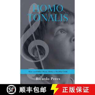 【3-4周达】Homo Tonalis: How (and Why) Music Makes a Healthy Child [9798232857196]
