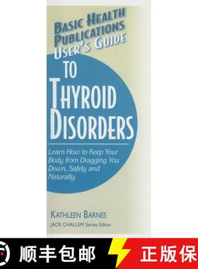 【3-4周达】User's Guide to Thyroid Disorders : Natural Ways to Keep Your Body from Dragging You Down [9781591201892]