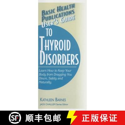 【3-4周达】User's Guide to Thyroid Disorders : Natural Ways to Keep Your Body from Dragging You Down [9781591201892]