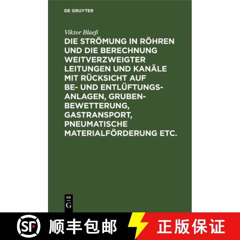 【4周达】Stroemung in Roehren Und Die Berechnung Weitverzweigter Leitungen Und Kanale Mit Rucksicht A... [9783486740622]