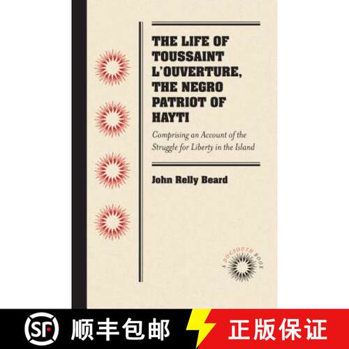 预订 Life of Toussaint L'Ouverture, the Negro Patriot of Hayti: Comprising an Account of the Struggle... [9781469607870]